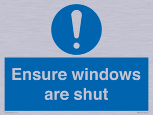 Ensure windows are shut